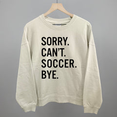 Sorry Can't Soccer Bye