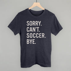 Sorry Can't Soccer Bye