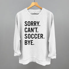 Sorry Can't Soccer Bye