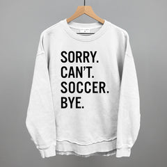 Sorry Can't Soccer Bye