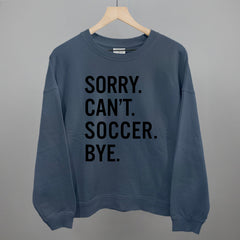 Sorry Can't Soccer Bye